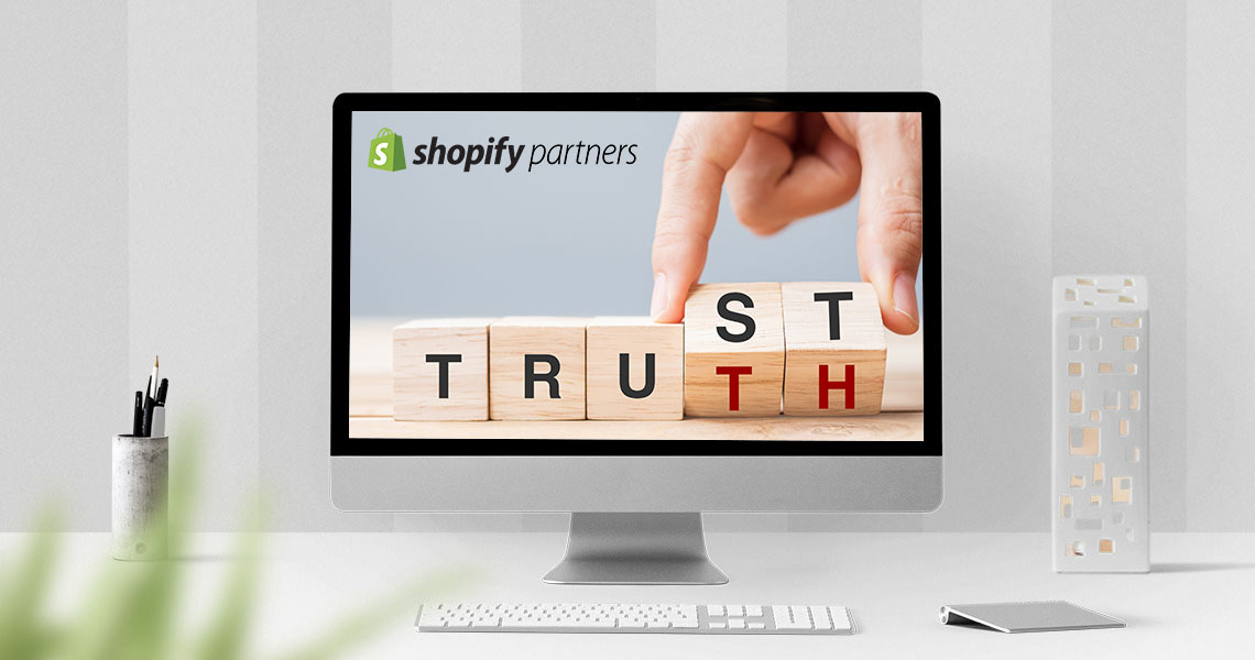 Shopify Partnerschaft - Trust and Truth